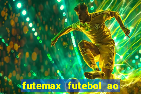 futemax futebol ao vivo hoje